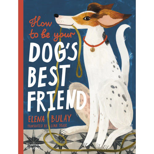How to be Your Dog's Best Friend