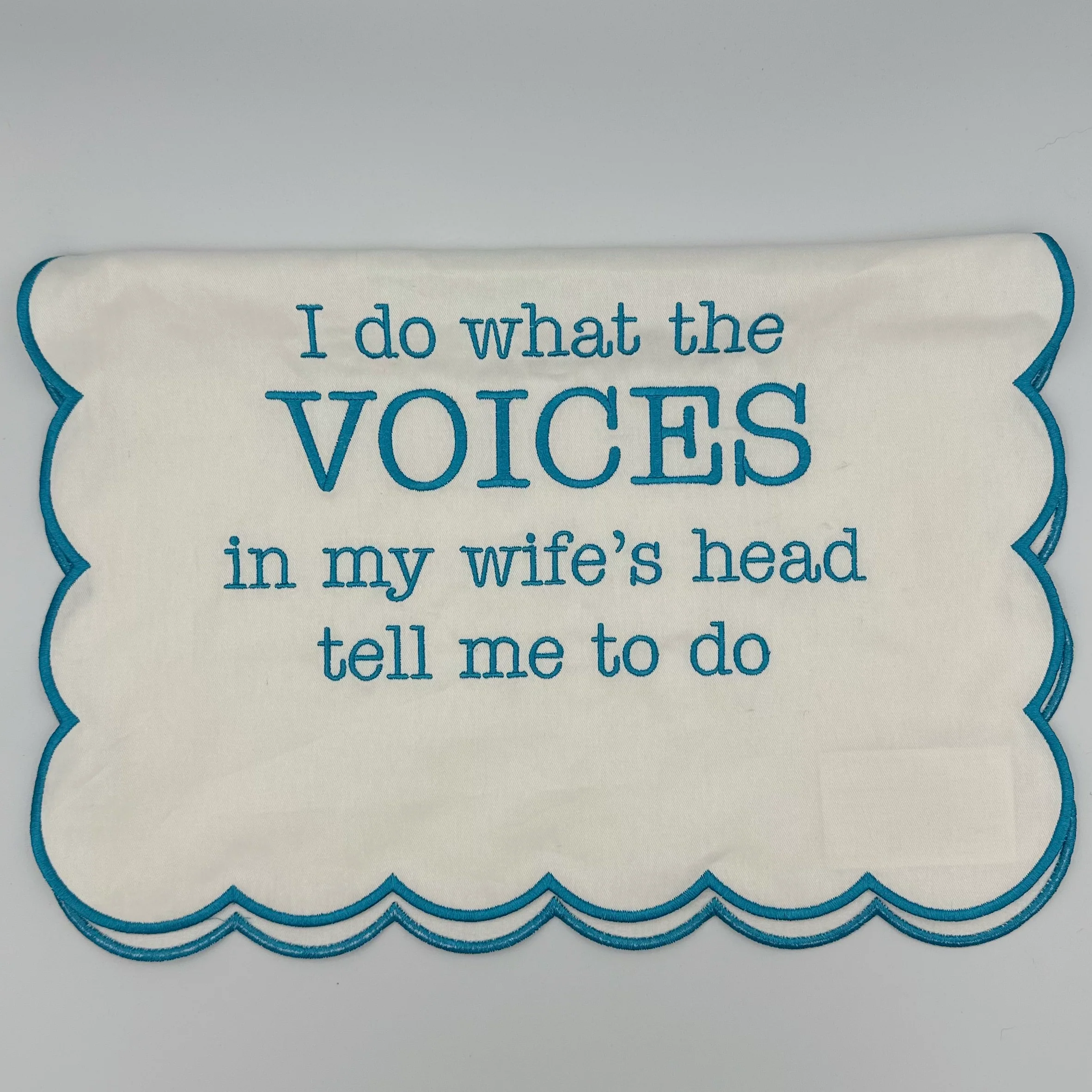 I do what the VOICES in my wife's head tell me to do Towel