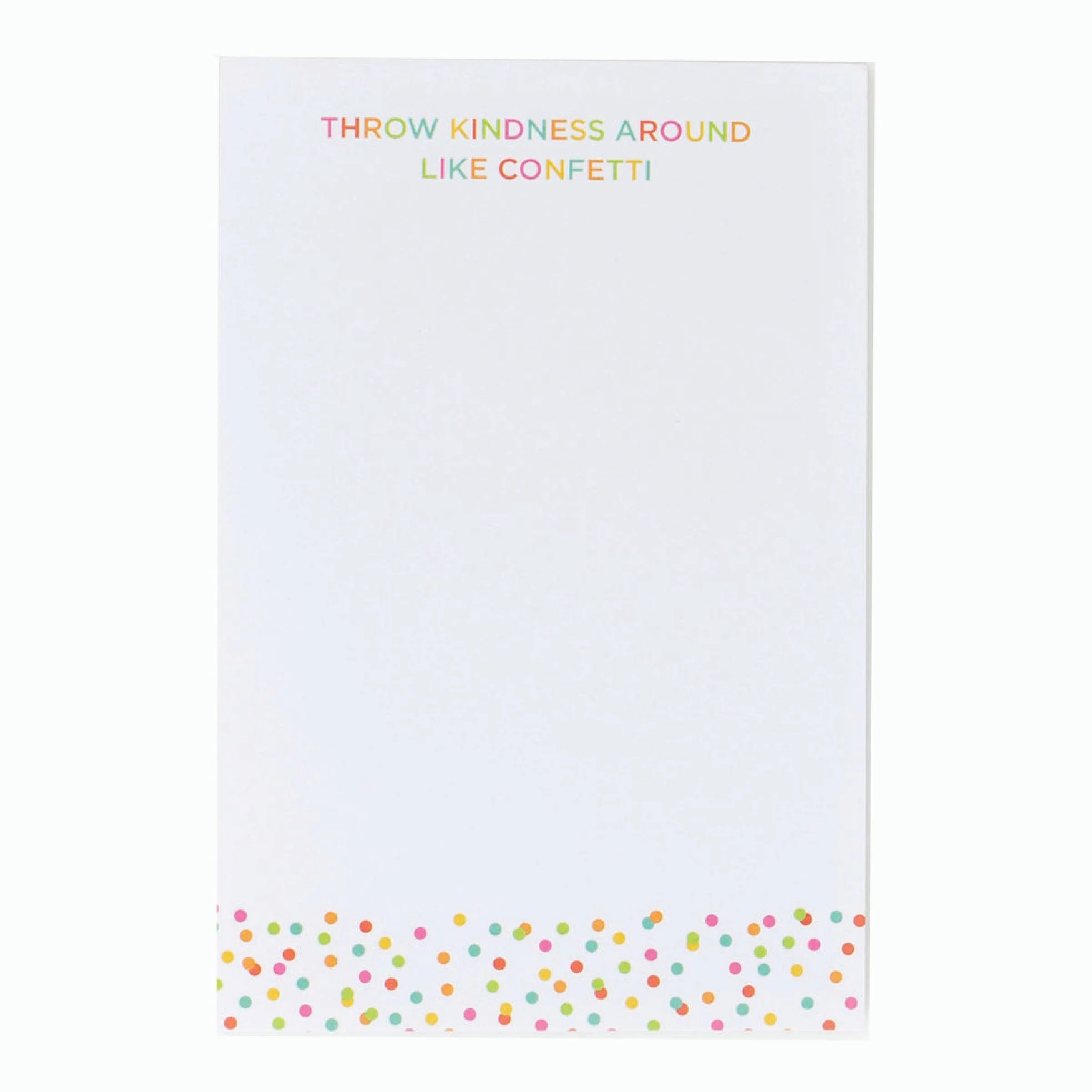 Throw Kindness Around Like Confetti Notepad